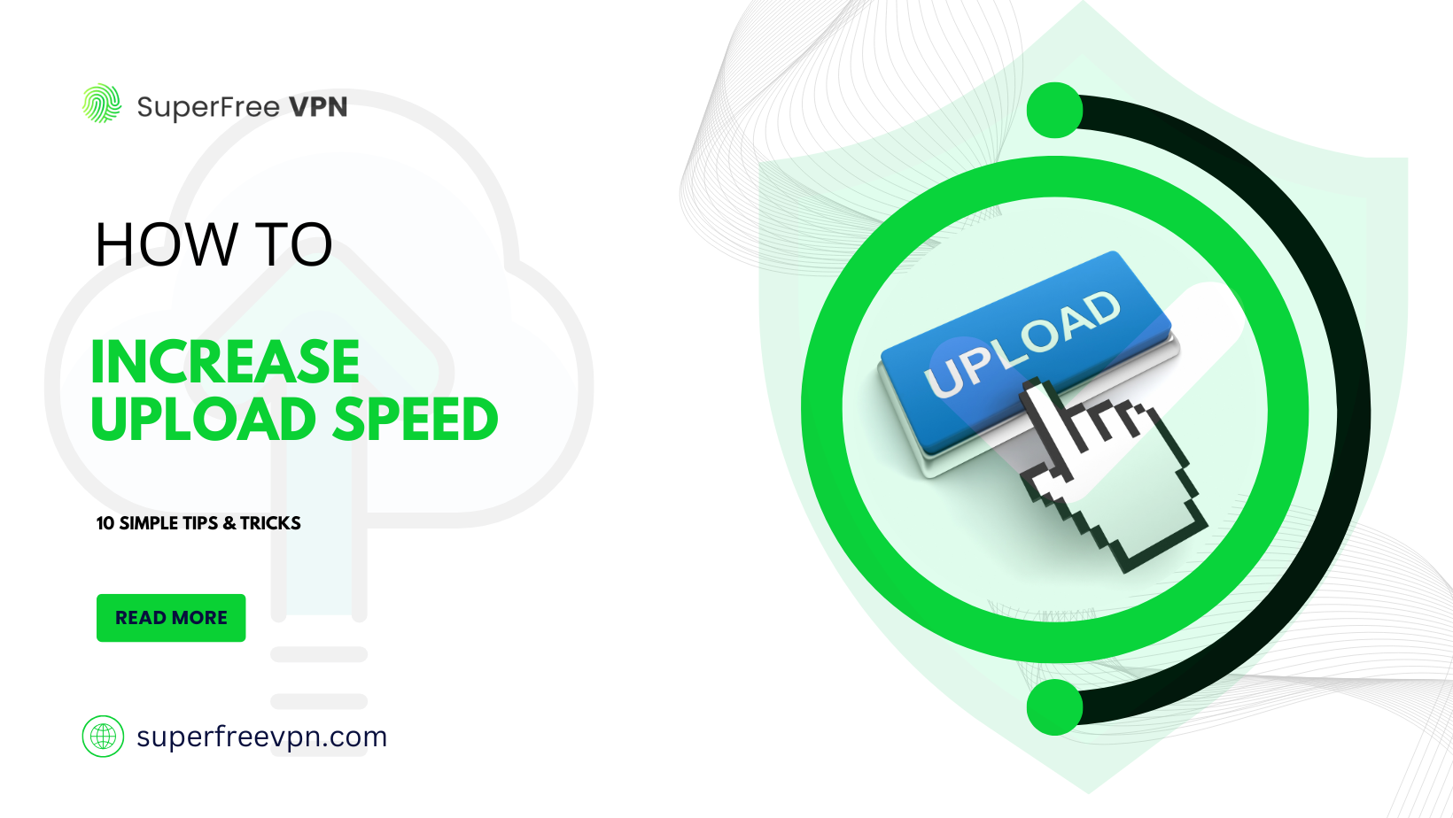 How to Increase Upload Speed [10 Simple Tips and Tricks] - SuperFree VPN
