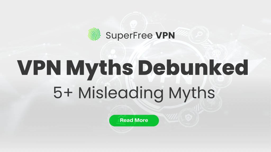 vpn myths debunked