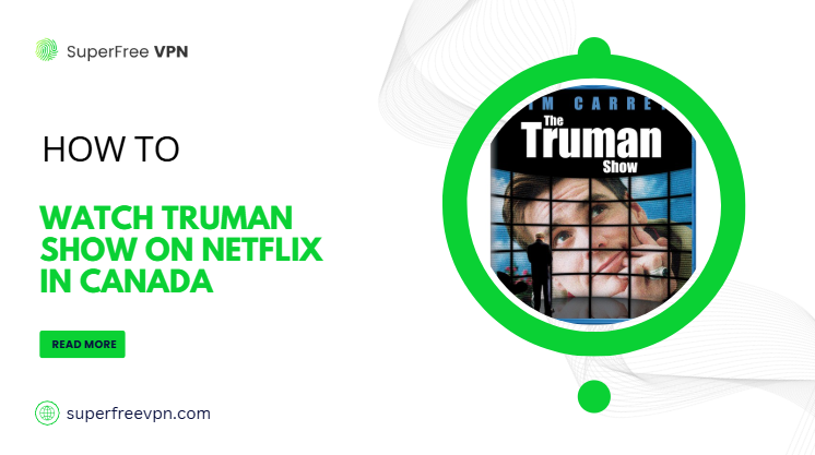 How to watch Truman show on Netflix in Canada