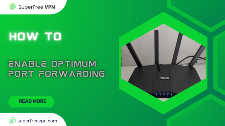 how to enable optimum port forwarding