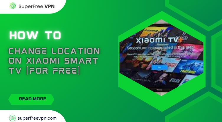 how to change location on Xiaomi Smart TV