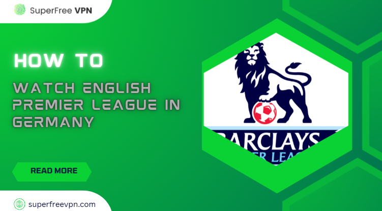 how to watch the English Premier League in Germany